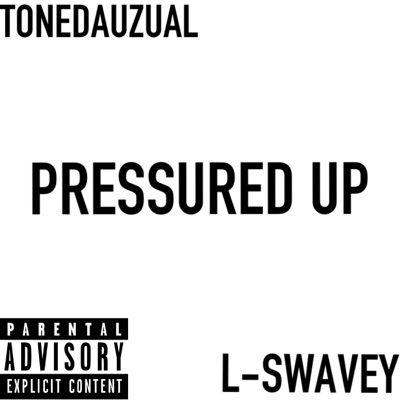 PRESSURED UP (feat. ToneDaUzual) - Single