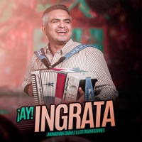 ¡Ay! Ingrata - Single - Jhonathan Chávez y los Triunfadores