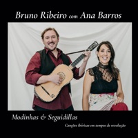 Modinhas & Seguidillas - Canções ibéricas em tempos de revolução (feat. Ana Barros) - Bruno Ribeiro