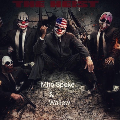 The Heist (feat. Waliew) - Single