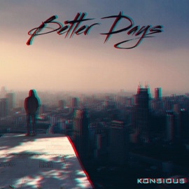 Better Days Konsious