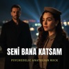 Anatolian Rock Wise - Seni Bana Katsam (Psychedelic Anatolian Rock)