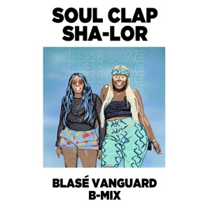 Jussa Come (Blasé Vanguard B-Mix) - Single