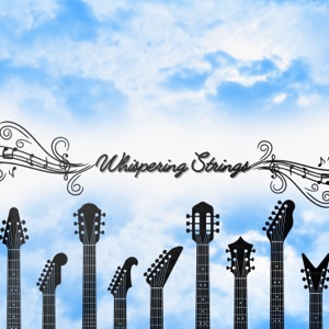 Whispering Strings: Peaceful Guitar Tunes