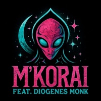 Nothing Lasts Forever (feat. Diogenes Monk) - Single - M'KORAI