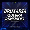 Bruxaria Quebra Dimensões (feat. Mc Gw & Mc Flavinho) - Single