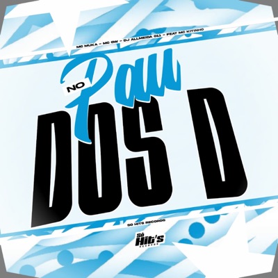 No Pau Dos D (feat. Mc Kitinho) - Single
