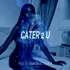 Cater 2 U - Single