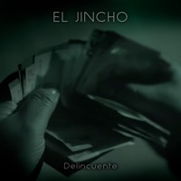 Delincuente - Single - El Jincho