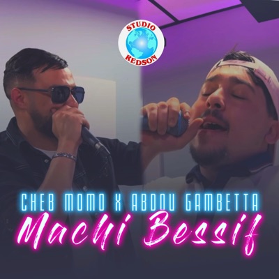 Abdou Gambetta - Machi Bessif (feat. Cheb Momo)
