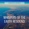 Whispers of the Earth Resound