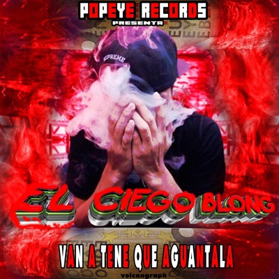 van a tene que aguantala (feat. el ciego blong) - Single