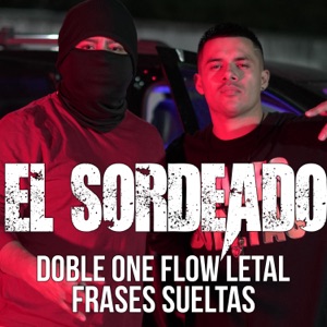 El Sordeado (feat. Doble ONE Flow Letal)