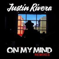 On My Mind Remixes - EP - Justin Rivera & Indy Lopez