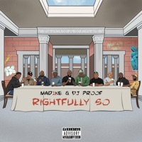 Rightfully So - Mad1ne & DJ Proof
