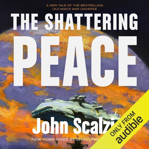 The Shattering Peace: Old Man's War, Book 7 (Unabridged) cover