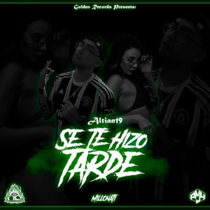 Se Te Hizo Tarde