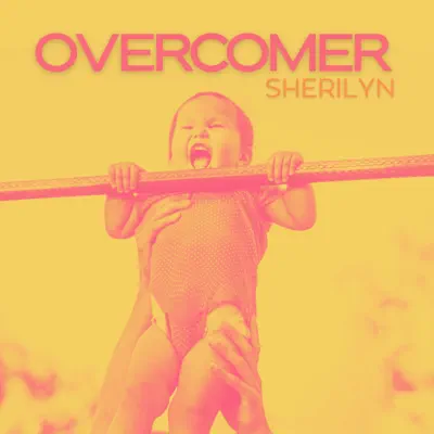 Listen to Overcomer - Single by Sherilyn