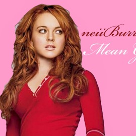 Mean Girls Neiiburr