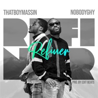 Refiner - Single - Thatboymassin & NobodyGHY