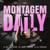 Montagem Daily (feat. Dj Tchouzen) - Single - DJ Cali, DJ TURIN, DJ Japão & LeoZera
