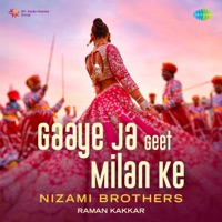 Gaaye Ja Geet Milan Ke (Nizami Brothers) - Single - Nizami Brothers, Naushad & Shakeel Badayuni