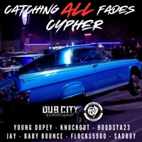 Catching All Fades Cypher (feat. Yako18, Hoodsta23, SadBoyThaMenace, ESThugginJay, Baby Bounce & Flocks5900) - Single - Young Dopey
