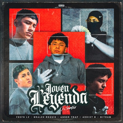 JOVEN LEYENDA (feat. adrist b., Bralex Rossie, Feefo Lz & Nitram Smp) [REMIX] - Single