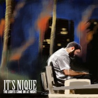 The Lights Come On At Night - It's Nique