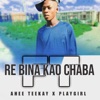 Re bina kao Chaba (feat. Ltc Christly)
