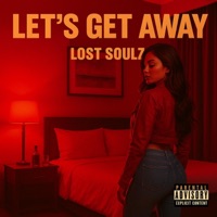 LET'S GET AWAY (feat. SiNa & Mygz) - Single - Lost Soulz