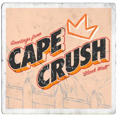 Ascolta 'Blank Wall - Single' di Cape Crush
