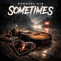 Sometimes - Single - Bankrol Kid