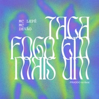Taca Fogo em Mais Um - Single - Mc Lepé, Mc Devão & PRADDO no Beat