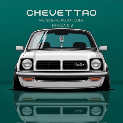 CHEVETTÃO (feat. FAMILIA 019 & MC NEGO TODDY) - Single
