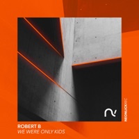 We Were Only Kids - Single - Robert B