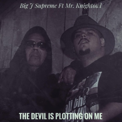 The Devil Is Plotting On Me (feat. Mr Knightowl) - Single
