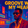 Midnight Love Grooves - Groove_With_My_Heart обложка