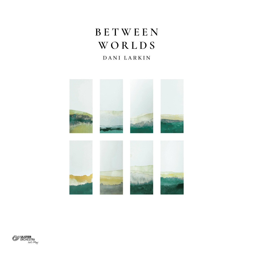 Обложка альбома «Between Worlds (Orchestral Version) [feat. Ulster Orchestra] - Single» — Dani Larkin