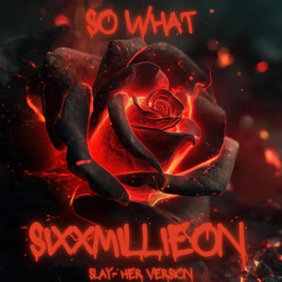 So What?? (feat. SIXXMILLIEON) [Slay-Her Version] - Single