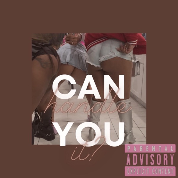 Can You Handle It? (feat. Niyyah M & Alyson L)