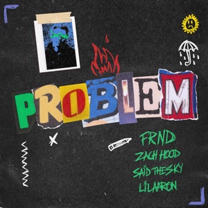 Problem (feat. Zach Hood) - Single