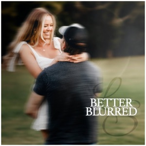 Better Blurred - EP