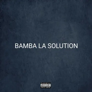 BAMBA LA SOLUTION