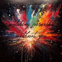 Watching Fireworks Without You - Single - her favorite color & godzhiller