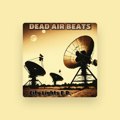 Listen to Dead Air Beats, watch music videos, read bio, see tour dates & more!