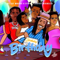 Birthday - Single - DJ Jay Woods, STMG (DemGuyz) & Tastey Michelle
