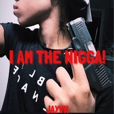 I AM THE NIGGA! - Single