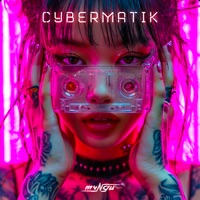 Cybermatik - Single - MVNGU