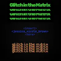Glitch in the Matrix — Jessica Nicole Brown